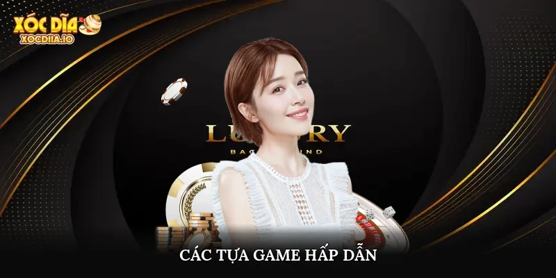 Các tựa game hấp dẫn