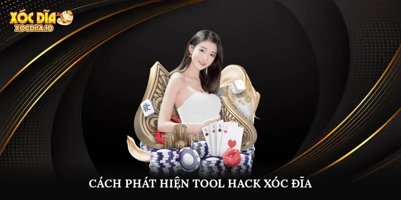 Cách phát hiện tool hack xóc đĩa