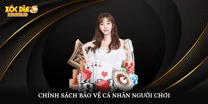 Chính sách bảo vệ cá nhân người chơi