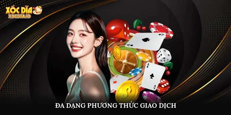 Đa dạng phương thức giao dịch