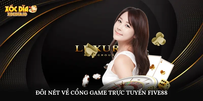 Đôi nét về cổng game trực tuyến five88