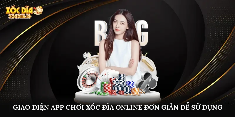 Giao diện App chơi xóc đĩa online đơn giản, dễ sử dụng