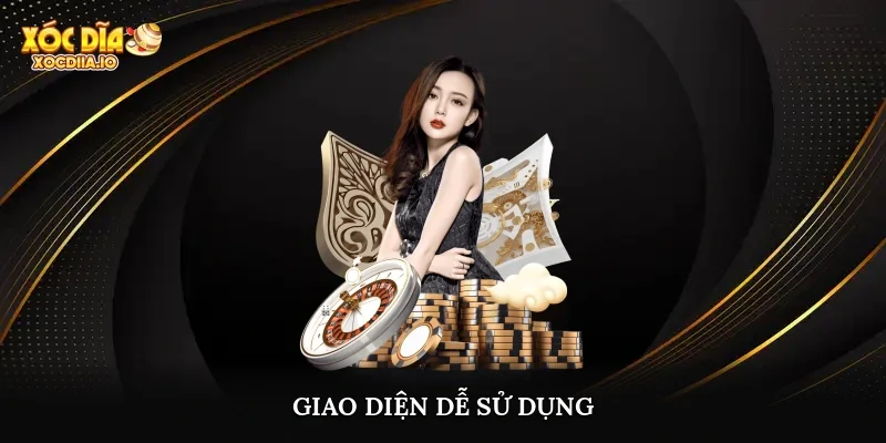 Giao diện dễ sử dụng