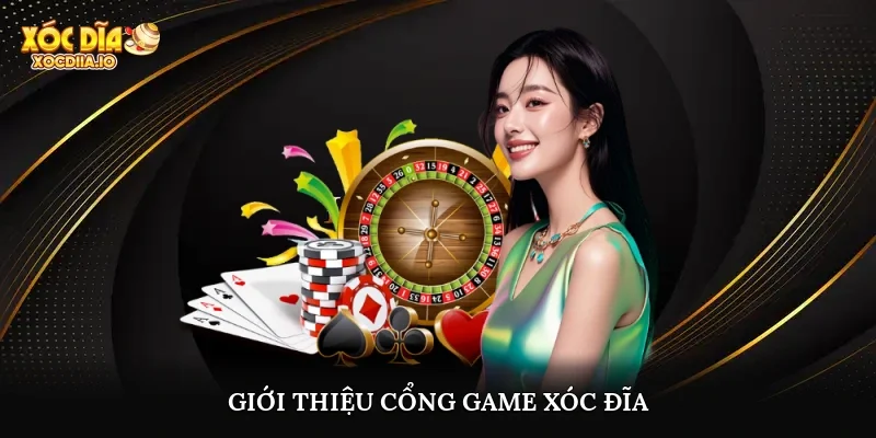 Giới thiệu cổng game Xóc Đĩa