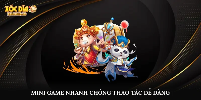 Mini game nhanh chóng, thao tác dễ dàng