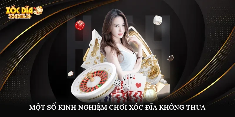 Một số kinh nghiệm chơi xóc đĩa không thua