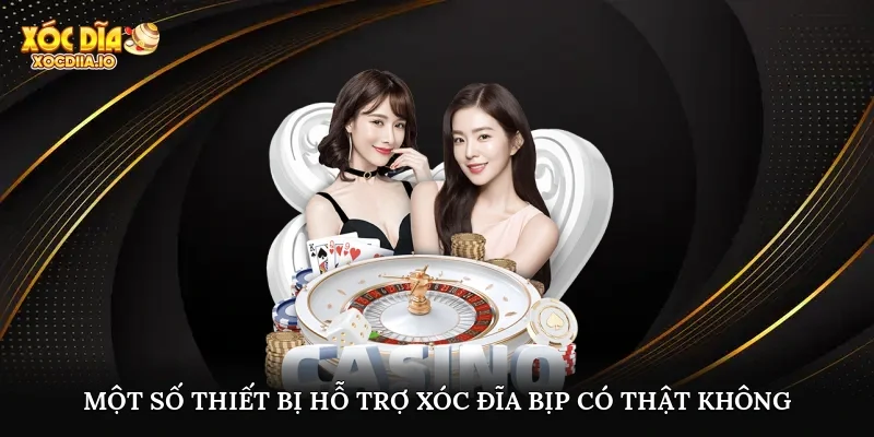 Một số thiết bị hỗ trợ xóc đĩa bịp có thật không