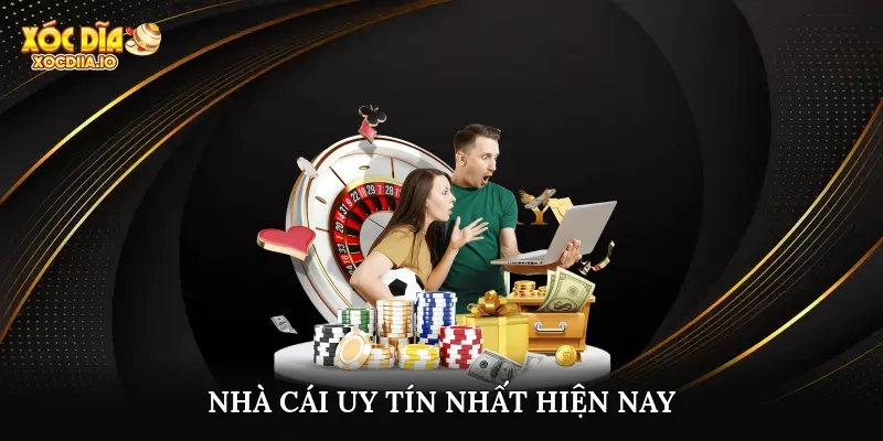 Nhà cái uy tín nhất hiện nay