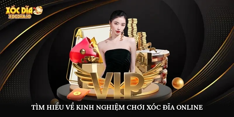 Tìm hiểu về kinh nghiệm chơi xóc đĩa online