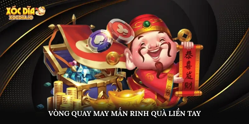 Vòng quay may mắn, rinh quà liền tay